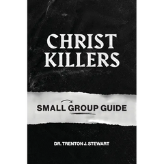 Christ Killers Small Group Guide