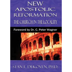 The New Apostolic Reformation: Building The Church According To Bibical Pattern
