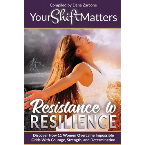 Your Shift Matters: Resistance to Resilience