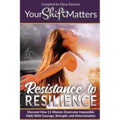 Your Shift Matters: Resistance to Resilience