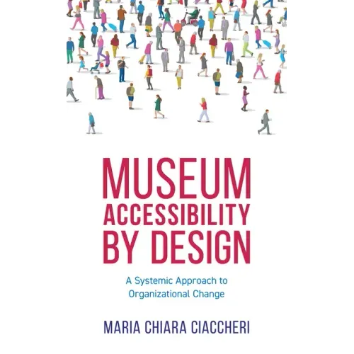 Museum Accessibility by Design: A Systemic Approach to Organizational Change
