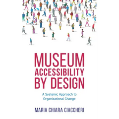 Museum Accessibility by Design: A Systemic Approach to Organizational Change
