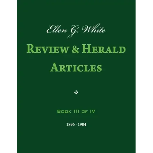 Ellen G. White Review & Herald Articles, Book III of IV