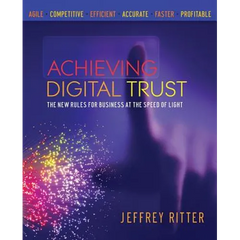 Achieving Digital Trust: The New Rules for Business at the Speed of Light