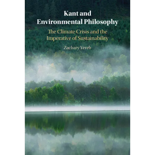 Kant and Environmental Philosophy: The Climate Crisis and the Imperative of Sustainability