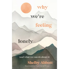 Why We're Feeling Lonely (and What We Can Do about It)