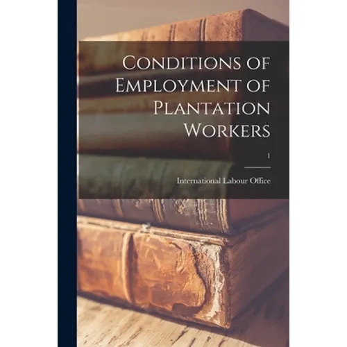 Conditions of Employment of Plantation Workers; 1