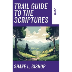 Trail Guide to the Scriptures: John