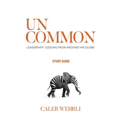 Uncommon - Study Guide: Leadership Lessons From Around the Globe