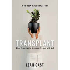 Transplant: Bible Principles to Grow & Prosper with God