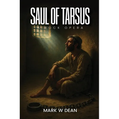 Saul of Tarsus: A Rock Opera