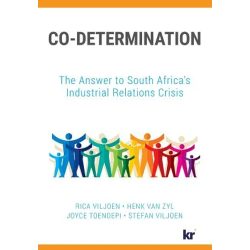 Co-Determination: The Answer to South Africa's Industrial Relations Crisis