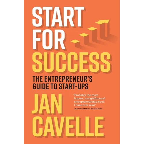 Start for Success: The Entrepreneur's Guide to Start-ups