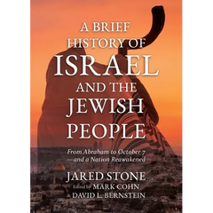 A Brief History of Israel and the Jewish People: From Abraham to October 7-and a Nation Reawakened