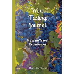 Wine Tasting Journal: My Wine Travel Experiences