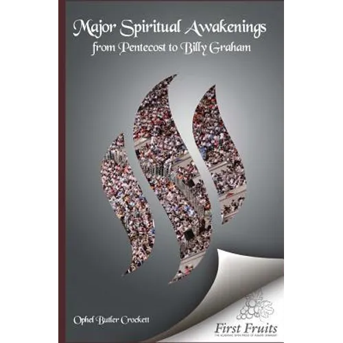 Major Spiritual Awakenings From Pentecost to Billy Graham