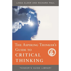 The Aspiring Thinker's Guide to Critical Thinking