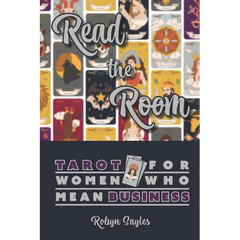 Read The Room: Tarot For Women Who Mean Business