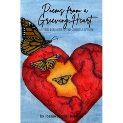 Poems from a Grieving Heart: A Time for Hope after Losing a Spouse