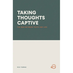 Taking Thoughts Captive: The War Between Truth and Lies