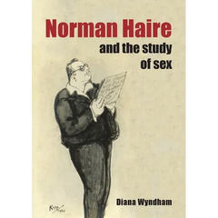 Norman Haire and the Study of Sex