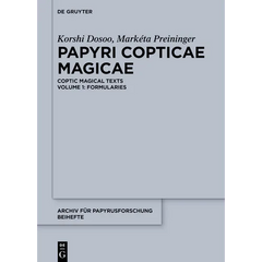 Papyri Copticae Magicae: Coptic Magical Texts, Volume 1: Formularies