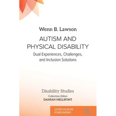 Autism and Physical Disability: Dual Experiences, Challenges, and Inclusion Solutions