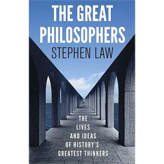 The Great Philosophers: The Lives and Ideas of History's Greatest Thinkers
