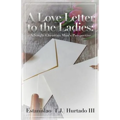 A Love Letter to the Ladies: A Single Christian Man's Perspective