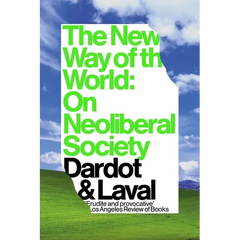 The New Way of the World: On Neoliberal Society
