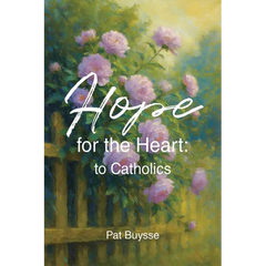 Hope for the Heart: to Catholics