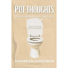 Pot Thoughts: The Breakdown Edition