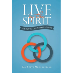 Live by the Spirit: The Way to Live a Spirit-Led Life