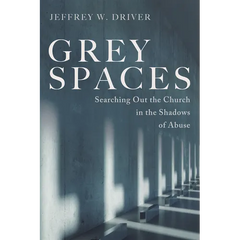 Grey Spaces: Searching Out the Church in the Shadows of Abuse