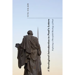 A Theological Introduction to Paul's Letters: Exploring a Threefold Theology of Paul