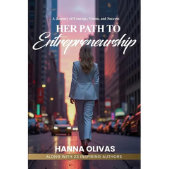 Her Path to Entrepreneurship: A Journey of Courage, Vision, and Success