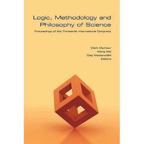 Logic, Methodology and Philosophy of Science: Proceedings of the Thirteenth International Congress
