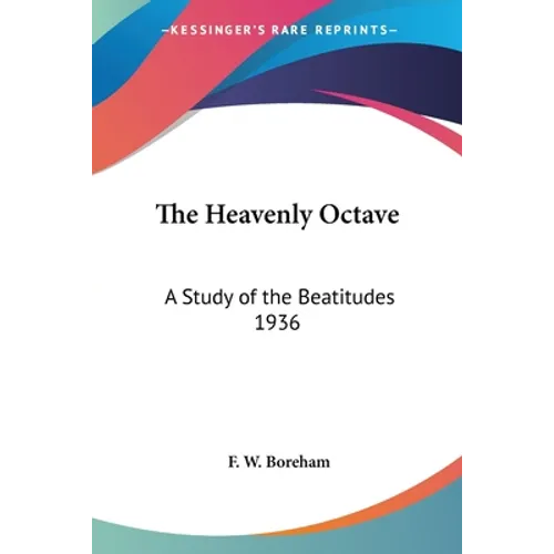 The Heavenly Octave: A Study of the Beatitudes 1936