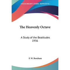 The Heavenly Octave: A Study of the Beatitudes 1936