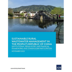 Sustainable Rural Wastewater Management in the People's Republic of China: Institutional, Regulatory, and Financial Frameworks and Stakeholder Partici