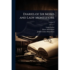 Diaries of Sir Moses and Lady Montefiore