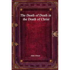 The Death of Death in the Death of Christ