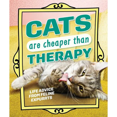 Cats Are Cheaper Than Therapy: Life Advice from Feline Expurrts
