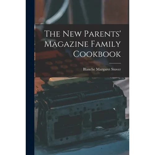 The New Parents' Magazine Family Cookbook