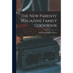 The New Parents' Magazine Family Cookbook