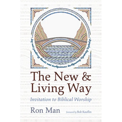 The New and Living Way: Invitation to Biblical Worship