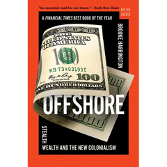 Offshore: Stealth Wealth and the New Colonialism