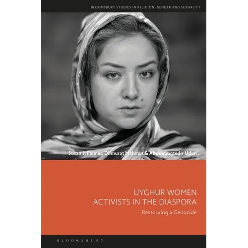 Uyghur Women Activists in the Diaspora: Restorying a Genocide