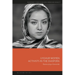 Uyghur Women Activists in the Diaspora: Restorying a Genocide