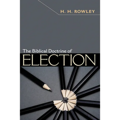The Biblical Doctrine of Election